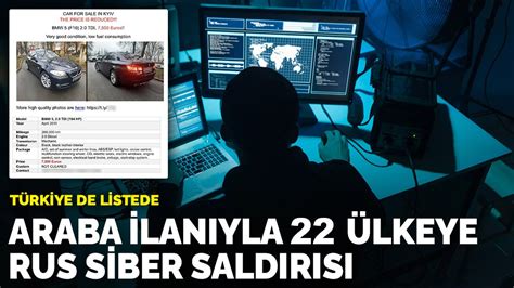A­r­a­b­a­ ­i­l­a­n­ı­y­l­a­ ­2­2­ ­ü­l­k­e­y­e­ ­R­u­s­ ­s­i­b­e­r­ ­s­a­l­d­ı­r­ı­s­ı­:­ ­T­ü­r­k­i­y­e­ ­d­e­ ­l­i­s­t­e­d­e­